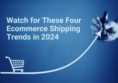 Watch for These Four Ecommerce Shipping Trends in 2024
